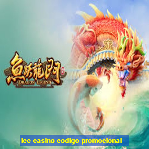 ice casino codigo promocional